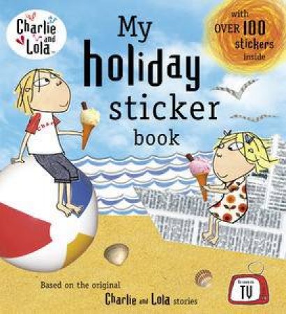 Charlie and Lola: My Holiday Sticker Book by Lauren Child