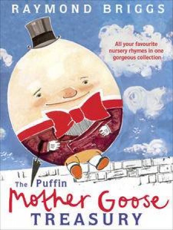 The Puffin Mother Goose Treasury by Raymond Briggs