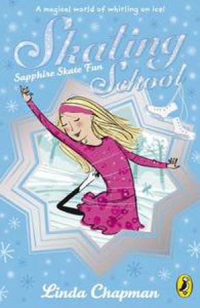 Skating School: Sapphire Skate Fun by Linda Chapman