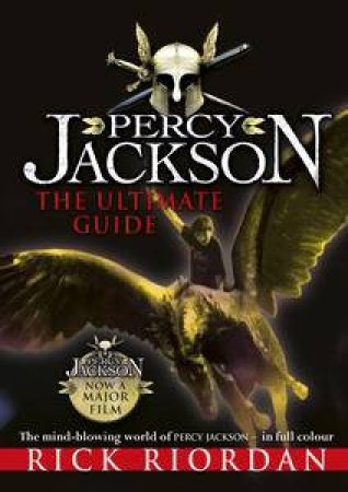 Percy Jackson: The Ultimate Guide by Rick Riordan