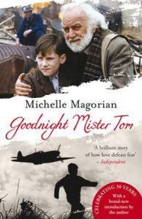 Goodnight Mister Tom (30th Anniversary Edition) by Michelle Magorian