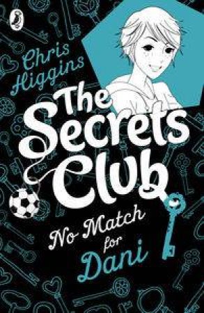 The Secrets Club: No Match For Dani by Chris Higgins