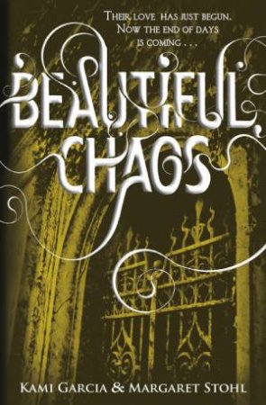 Beautiful Chaos by Kami Garcia & Margaret Stohl