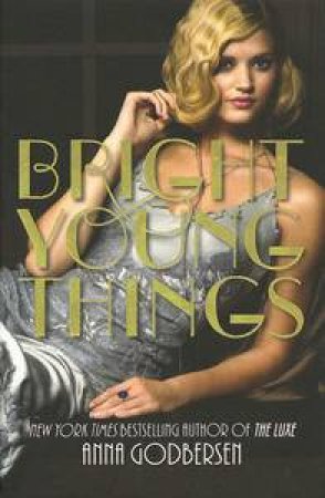 Bright Young Things 01 by Anna Godbersen