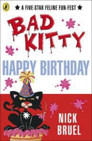 Happy Birthday, Bad Kitty by Nick Bruel