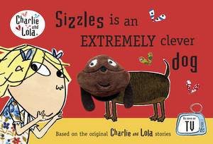 Charlie and Lola: Sizzles is an Extremely Clever Dog Finger Puppet Book by Lauren Child