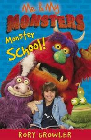 Me and My Monsters: Monster School by Rory Growler