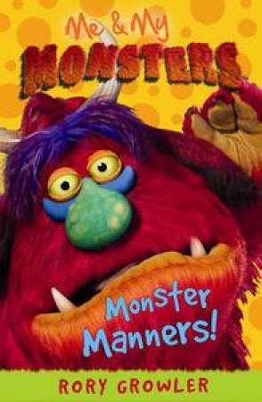 Me and My Monsters: Monster Manners by Rory Growler