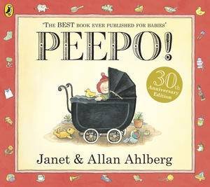 Peepo! 30th Anniversary Edition by Janet & Allan Ahlberg