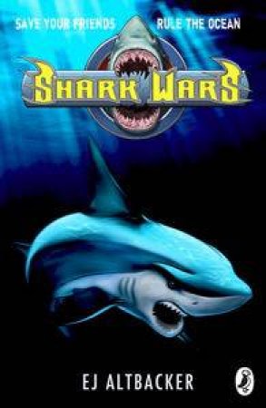 Shark Wars by E J Altbacker