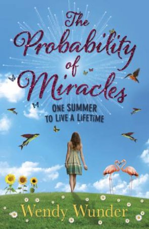 The Probability of Miracles by Wendy Wunder