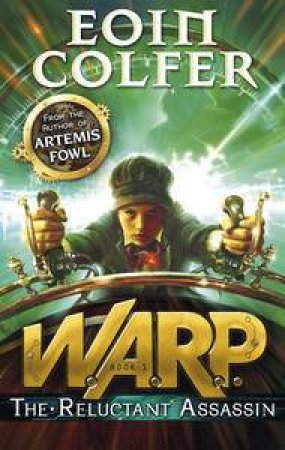 W.A.R.P.: The Reluctant Assassin by Eoin Colfer