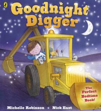 Goodnight Digger by Michelle & East Nick Robinson