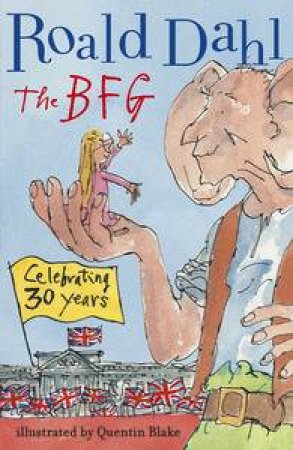 The BFG (30th Anniversary Edition) by Roald Dahl