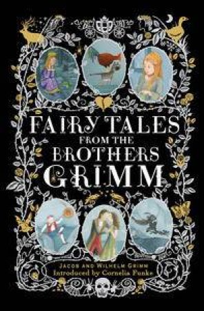 Fairy Tales from the Brothers Grimm by Jacob & Wilhelm Grimm