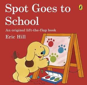 Spot Goes to School by Eric Hill