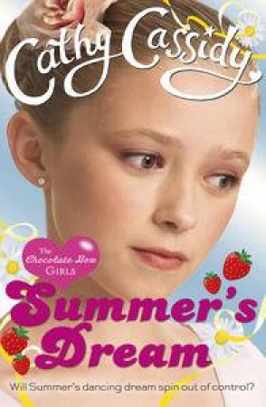 Chocolate Box Girls: Summer's Dream by Cathy Cassidy