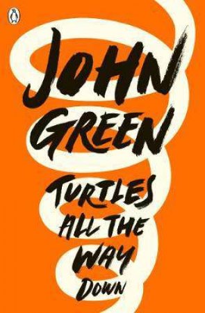 Turtles All the Way Down by John Green