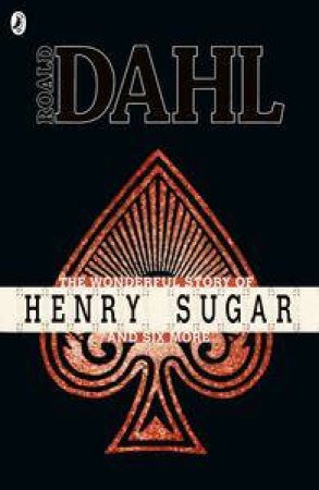 The Wonderful Story of Henry Sugar and Six More by Roald Dahl