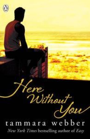 Here Without You by Tammara Webber