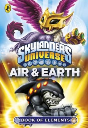 Skylanders Universe: Book of Elements: Air and Earth by Various 