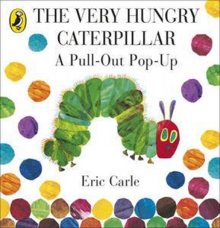 The Very Hungry Caterpillar: A Pull-Out Pop-Up Book