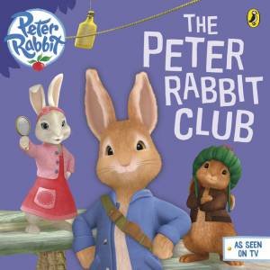 Peter Rabbit Animation: The Peter Rabbit Club by Beatrix Potter