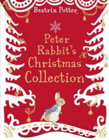 Peter Rabbit's Christmas Collection by Beatrix Potter