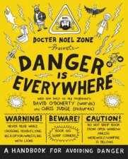 Danger Is Everywhere A Handbook for Avoiding Danger