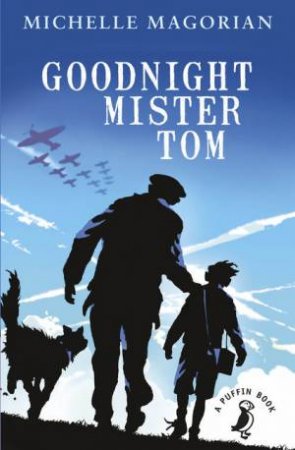 Puffin Modern Classics: Goodnight Mister Tom by Michelle Magorian