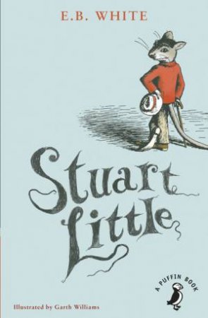 Puffin Modern Classics: Stuart Little by E B White