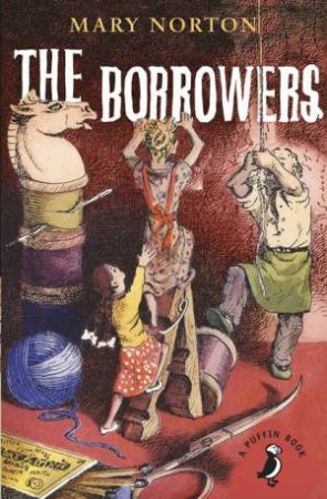 Puffin Modern Classics: The Borrowers by Mary Norton