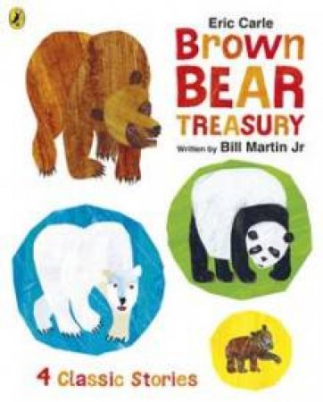 Eric Carle Brown Bear Treasury by Eric Carle