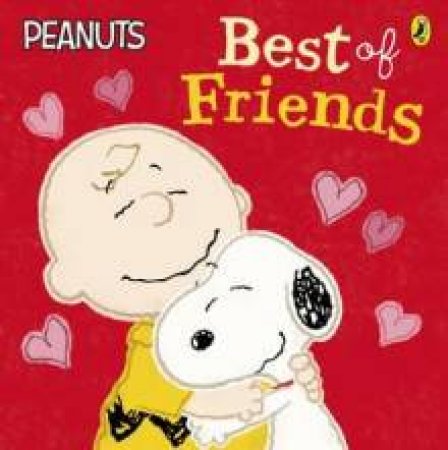 Peanuts: Best of Friends by Charles M. Schulz