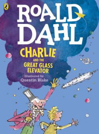 Charlie And The Great Glass Elevator (Colour Edition) by Roald Dahl
