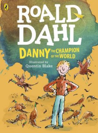 Danny The Champion Of The World (Colour Edition) by Roald Dahl