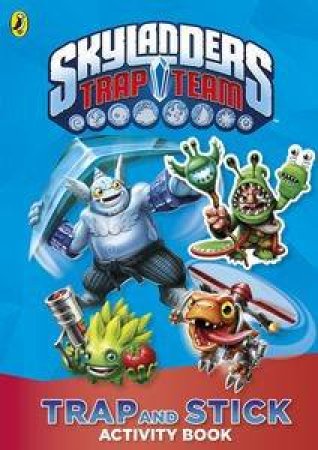 Skylanders Trap Team: Trap and Stick Activity Book by Sunbird