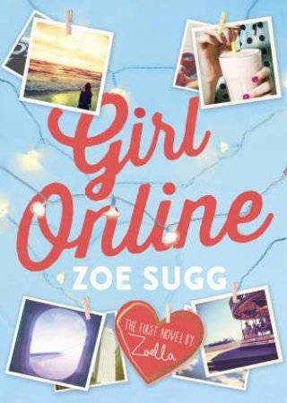 Girl Online by Zoe Sugg aka Zoella