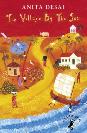 The Village by the Sea: A Puffin Book by Anita Desai