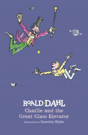 Charlie And The Great Glass Elevator by Roald Dahl