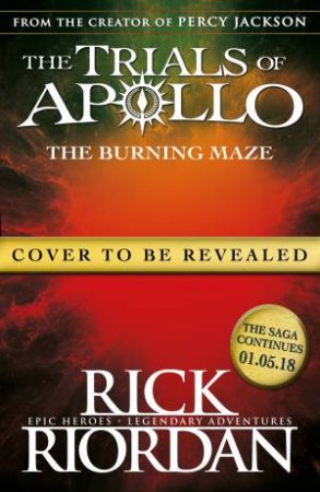 Burning Maze (The Trials Of Apollo Book 3) The by Rick Riordan