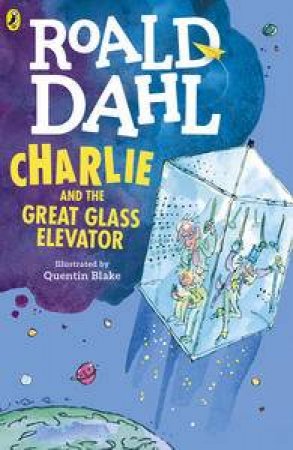 Charlie and the Great Glass Elevator by Roald Dahl