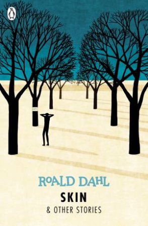 Skin And Other Stories (Reissue) by Roald Dahl