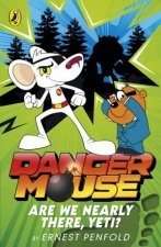 Danger Mouse Are We Nearly There Yeti