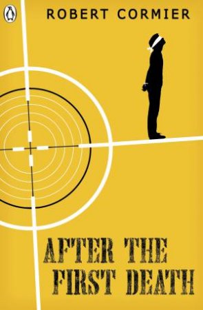 Puffin Modern Classics: After The First Death by Robert Cormier