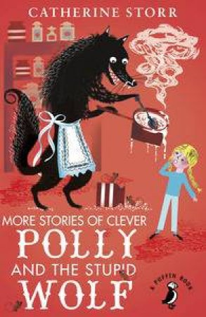 More Stories of Polly and the Wolf by Catherine Storr