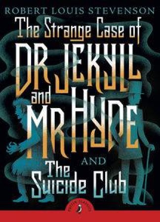 The Strange case of Dr Jekyll and Mr Hyde and the Suicide Club by Robert Louis Stevenson