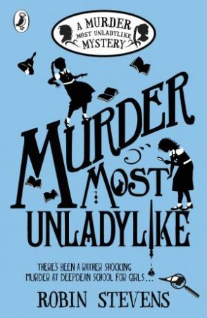 Murder Most Unladylike by Robin Stevens