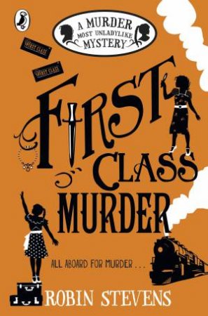 First Class Murder by Robin Stevens
