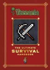 Terraria The Ultimate Survival Handbook